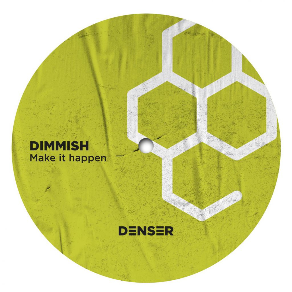 Dimmish - Make It Happen [DENSER001]